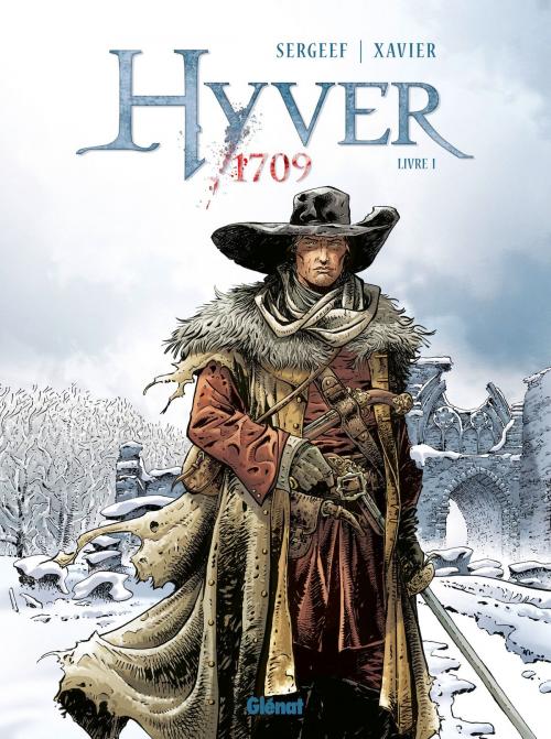 Cover of the book Hyver 1709 - Tome 01 by Nathalie Sergeef, Philippe Xavier, Glénat BD