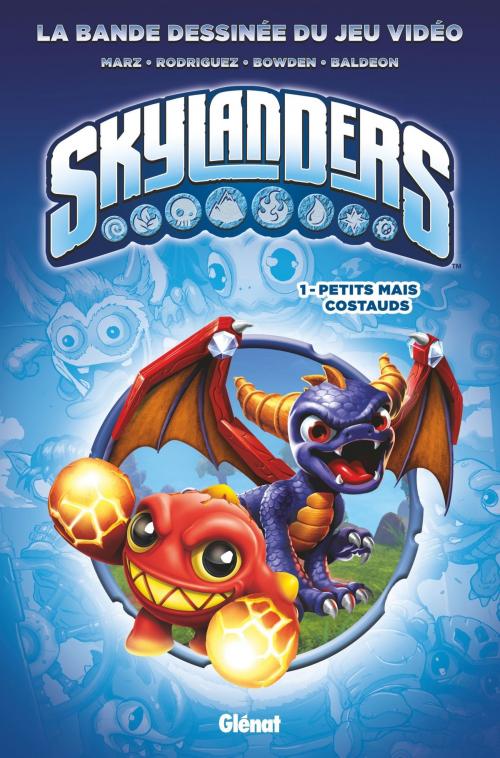 Cover of the book Skylanders - Tome 01 by Ron Marz, David A Rodriguez, David Baldeon, Mike Bowden, Glénat BD