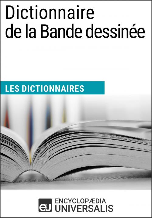 Cover of the book Dictionnaire de la Bande dessinée by Encyclopaedia Universalis, Encyclopaedia Universalis