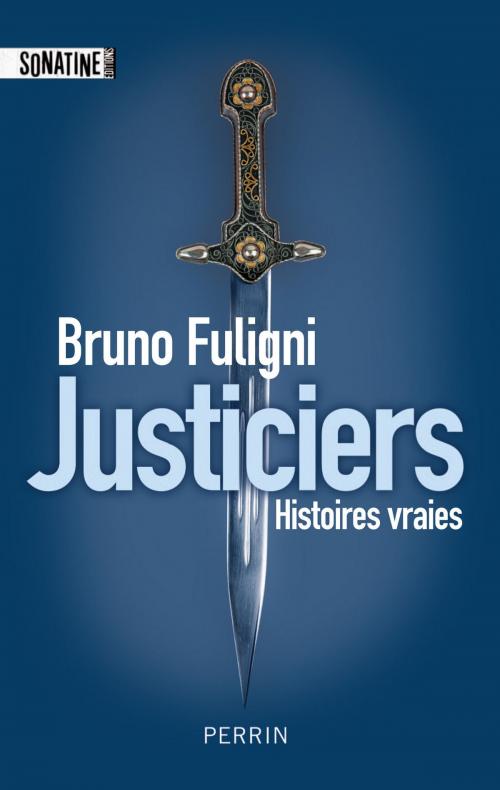 Cover of the book Justiciers by Bruno FULIGNI, Sonatine