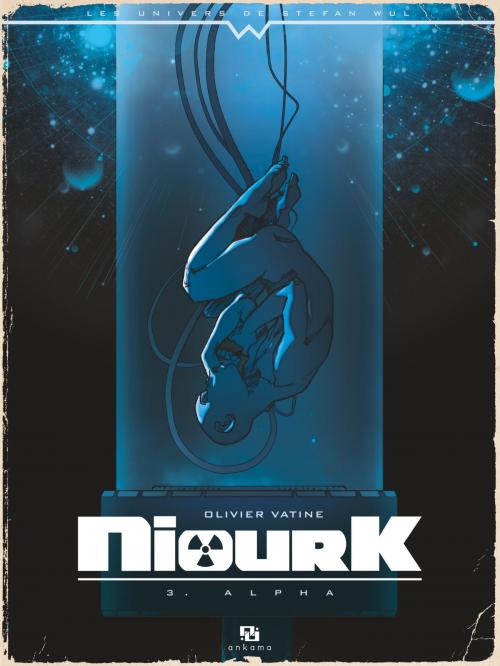 Cover of the book Niourk - Tome 3 - Alpha by Olivier Vatine, ANKAMA