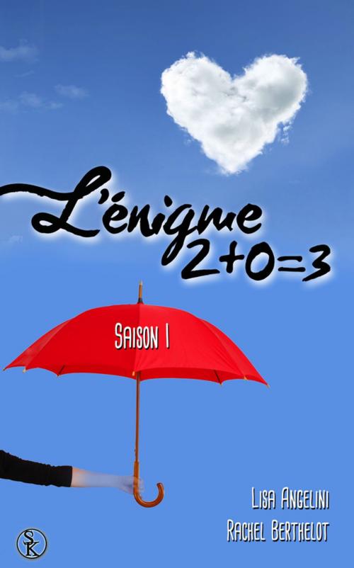 Cover of the book L'Énigme 2+0=3 - Saison 1 by Rachel Berthelot, Lisa Angelini, Éditions Sharon Kena