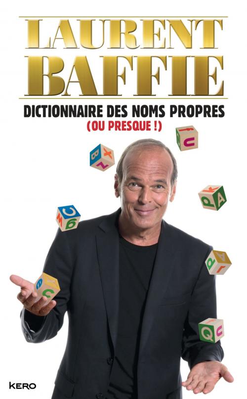 Cover of the book Dictionnaire des noms propres (ou presque !) by Laurent Baffie, Kero