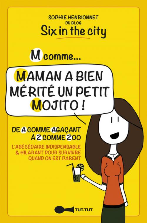 Cover of the book M comme... Maman a bien mérité un petit mojito ! by Sophie Henrionnet, Leduc.s Humour