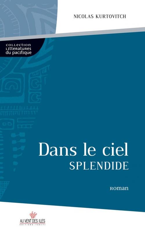 Cover of the book Dans le ciel splendide by Nicolas Kurtovitch, Au vent des îles