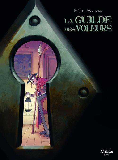 Cover of the book La guilde des voleurs by Manuro, Makaka
