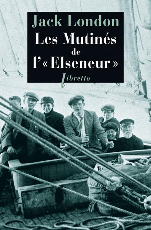 Cover of the book Les Mutinés de l'Elseneur by Jack London, Libretto