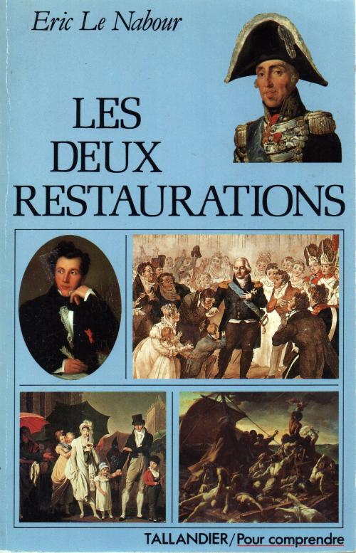 Cover of the book Les deux Restaurations by Eric Le Nabour, Frédérique Patat
