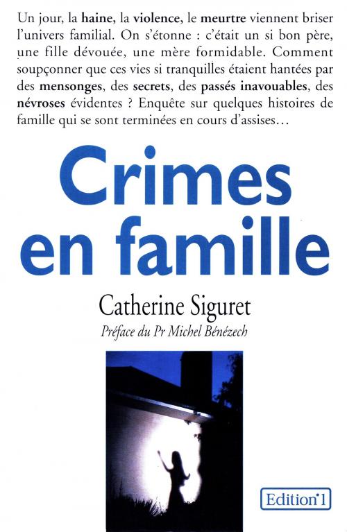 Cover of the book Crimes en famille by Catherine Siguret, Michel Bénézech, Frédérique Patat