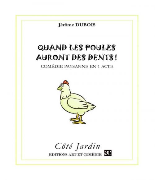 Cover of the book Quand les poules auront des dents by Jérôme Dubois, Librairie Théâtrale