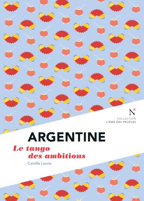 Cover of the book Argentine : Le tango des ambitions by Camille Lavoix, Nevicata