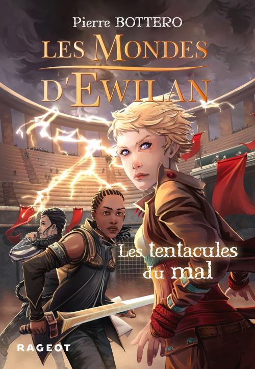 Cover of the book Les Mondes d'Ewilan - Les tentacules du mal by Pierre Bottero, Rageot Editeur