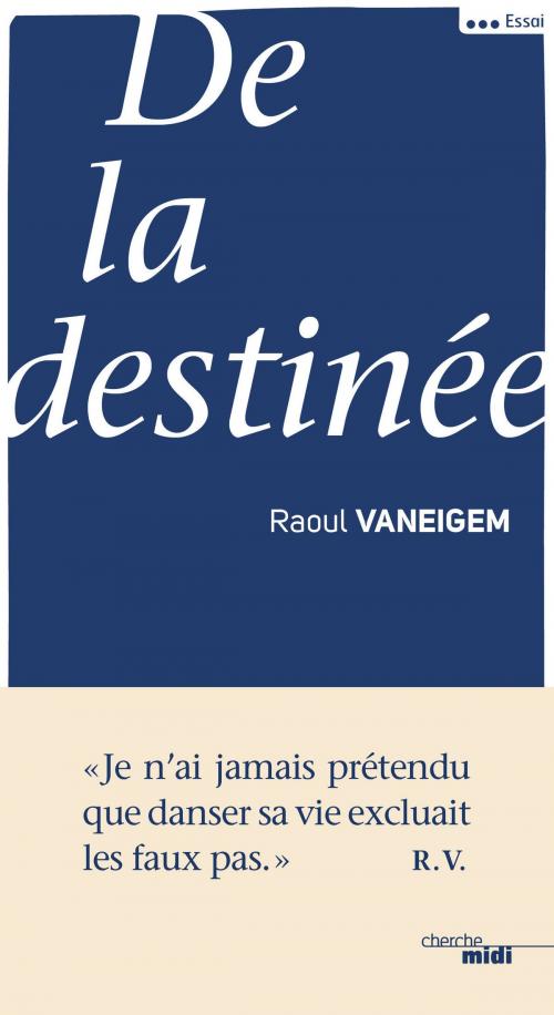 Cover of the book De la destinée by Raoul VANEIGEM, Cherche Midi