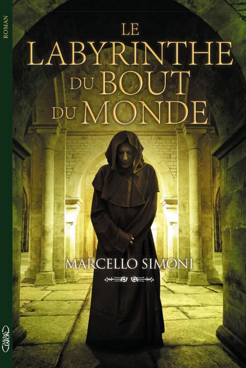 Cover of the book Le labyrinthe du bout du monde by Marcello Simoni, Michel Lafon