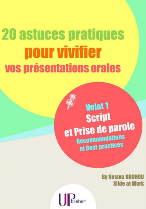 Cover of the book 20 astuces pratiques pour vivifier vos présentations orales by Nesma Houhou, UPblisher