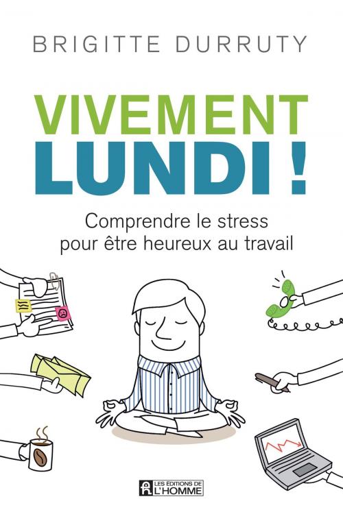 Cover of the book Vivement lundi! by Brigitte Durruty, Les Éditions de l’Homme