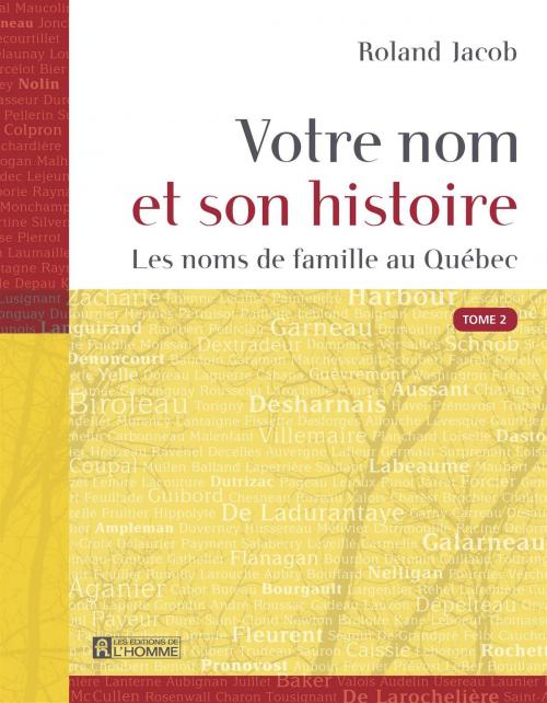 Cover of the book Votre nom et son histoire - Tome 2 by Roland Jacob, Les Éditions de l’Homme