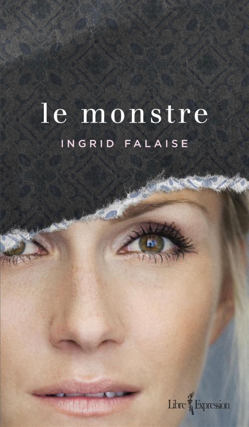 Cover of the book Le Monstre by Ingrid Falaise, Libre Expression