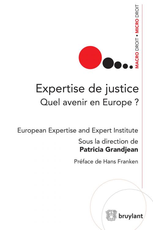 Cover of the book Expertise de justice by Institut européen de l'Expertise et de l'Expert, Hans Franken, Bruylant