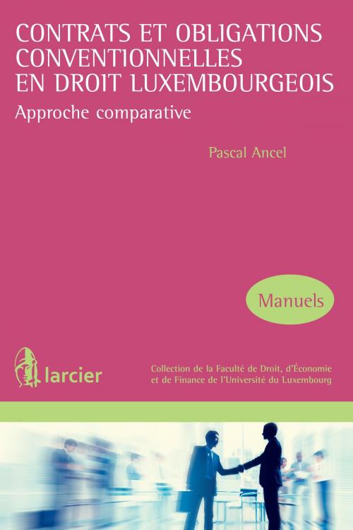 Cover of the book Contrats et obligations conventionnelles en droit luxembourgeois by Pascal Ancel, Éditions Larcier