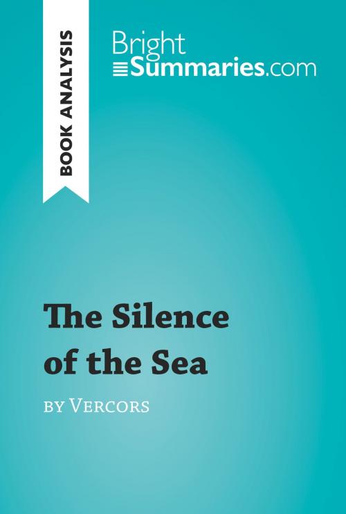 Cover of the book The Silence of the Sea by Vercors (Book Analysis) by Bright Summaries, BrightSummaries.com