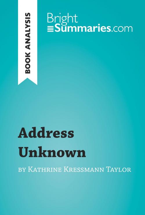 Cover of the book Address Unknown by Kathrine Kressmann Taylor (Book Analysis) by Bright Summaries, BrightSummaries.com