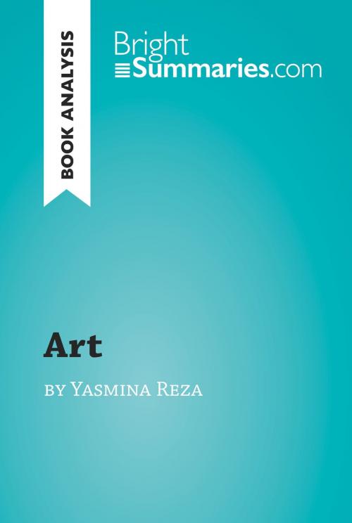 Cover of the book Art by Yasmina Reza (Book Analysis) by Bright Summaries, BrightSummaries.com