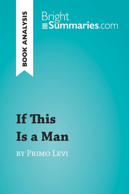 Cover of the book If This Is a Man by Primo Levi (Book Analysis) by Bright Summaries, BrightSummaries.com