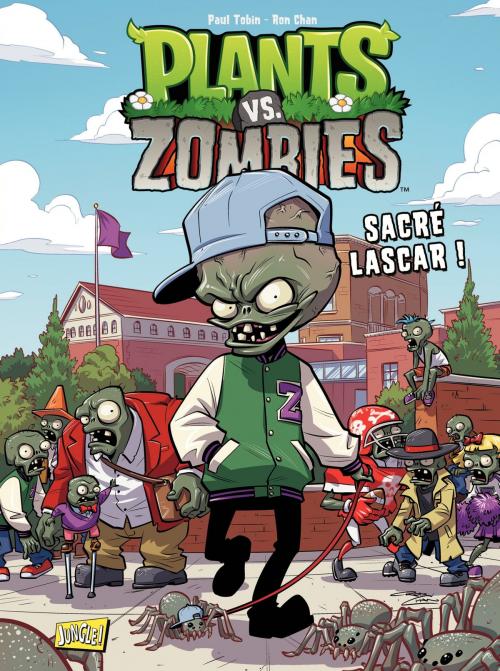 Cover of the book Plants vs zombies - Tome 3 - Sacré Lascar by Paul Tobin, Jungle
