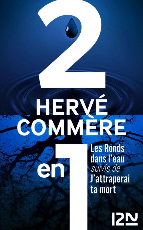 Cover of the book Les Ronds dans l'eau suivis de J'attraperai ta mort by Hervé COMMÈRE, Univers poche