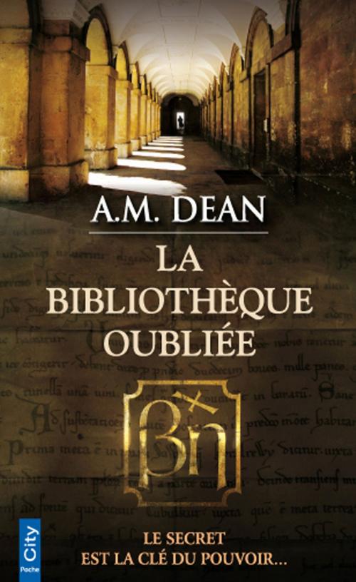 Cover of the book La bibliothèque oubliée by A.M. Dean, City Edition