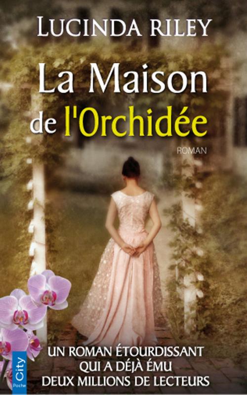Cover of the book La Maison de l'Orchidée by Lucinda Riley, City Edition
