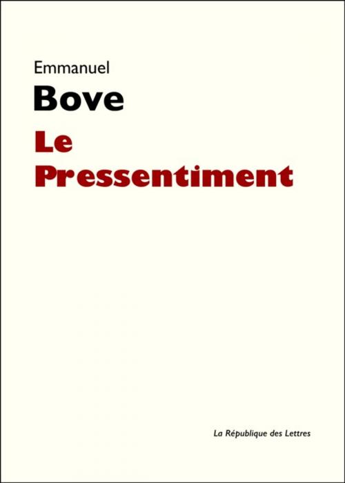 Cover of the book Le Pressentiment by Emmanuel Bove, République des Lettres