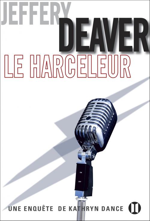 Cover of the book Le Harceleur by Jeffery Deaver, Editions des Deux Terres
