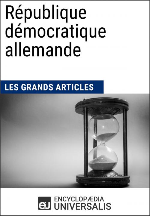 Cover of the book République démocratique allemande by Encyclopaedia Universalis, Les Grands Articles, Encyclopaedia Universalis