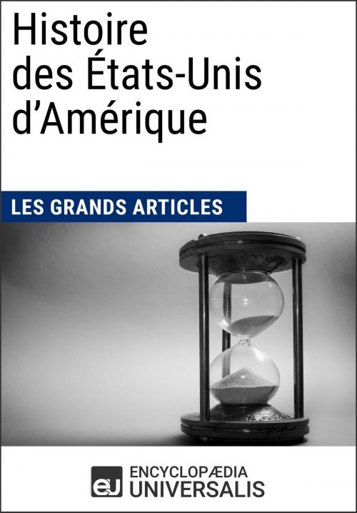 Cover of the book Histoire des États-Unis d'Amérique by Encyclopaedia Universalis, Les Grands Articles, Encyclopaedia Universalis