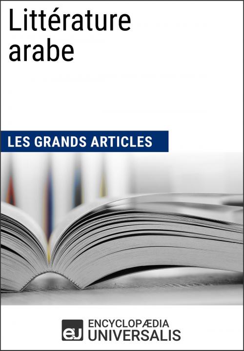 Cover of the book Littérature arabe by Encyclopaedia Universalis, Les Grands Articles, Encyclopaedia Universalis