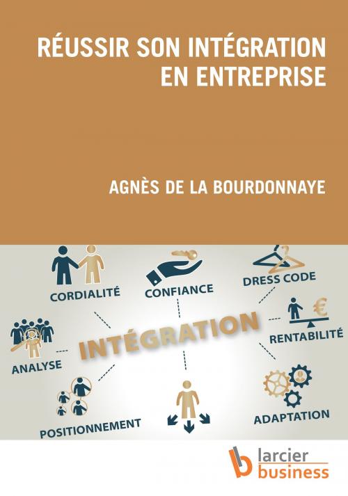Cover of the book Réussir son intégration en entreprise by Agnès de la Bourdonnaye, Larcier Business FR