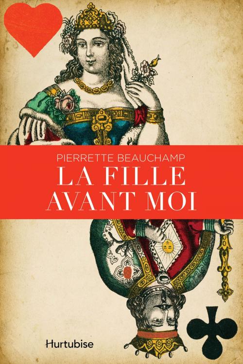 Cover of the book La fille avant moi by Pierrette Beauchamp, Éditions Hurtubise