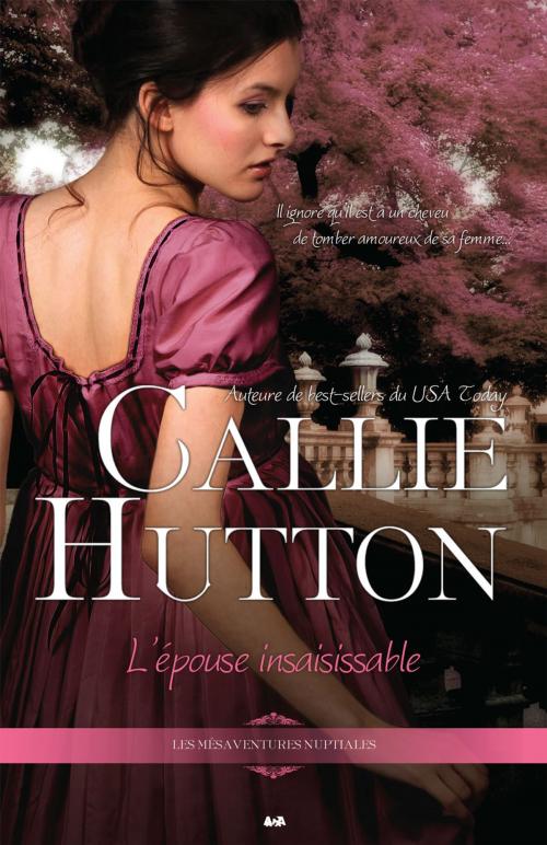 Cover of the book L’épouse insaisissable by Callie Hutton, Éditions AdA