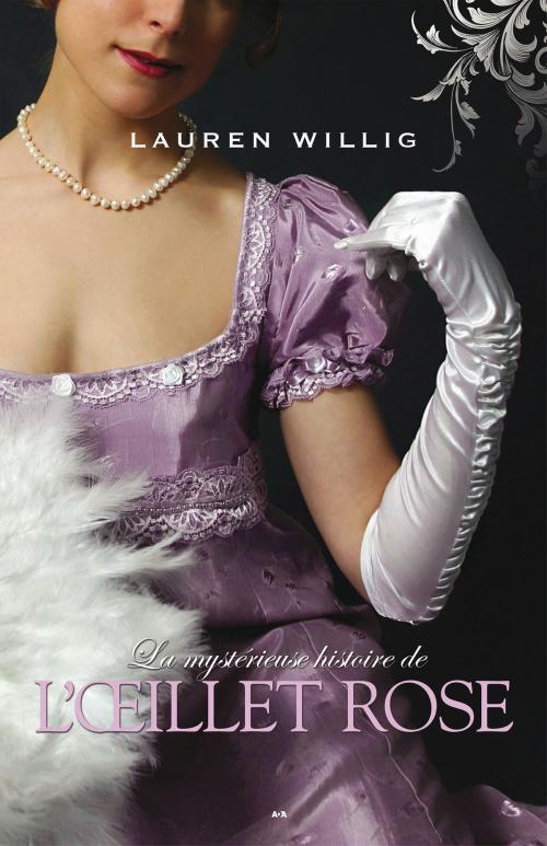 Cover of the book La mystérieuse histoire de l’OEillet rose by Lauren Willig, Éditions AdA