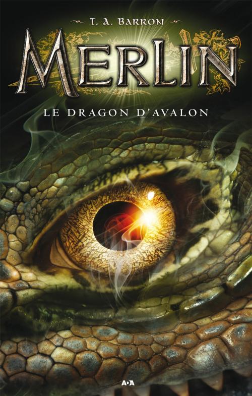 Cover of the book Le dragon d’Avalon by T. A. Barron, Éditions AdA