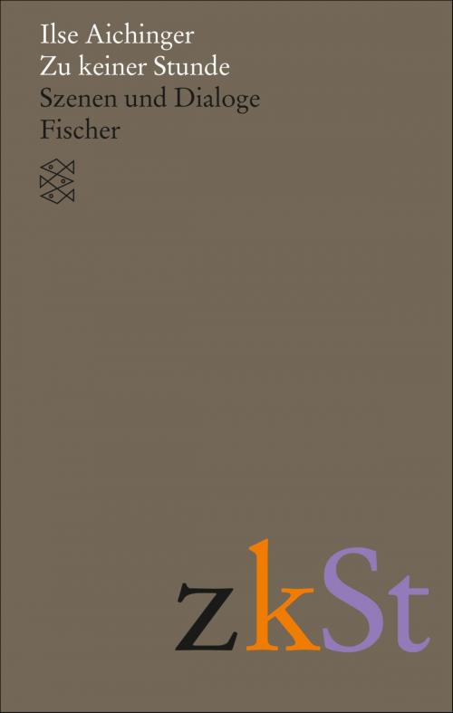 Cover of the book Zu keiner Stunde by Ilse Aichinger, FISCHER E-Books