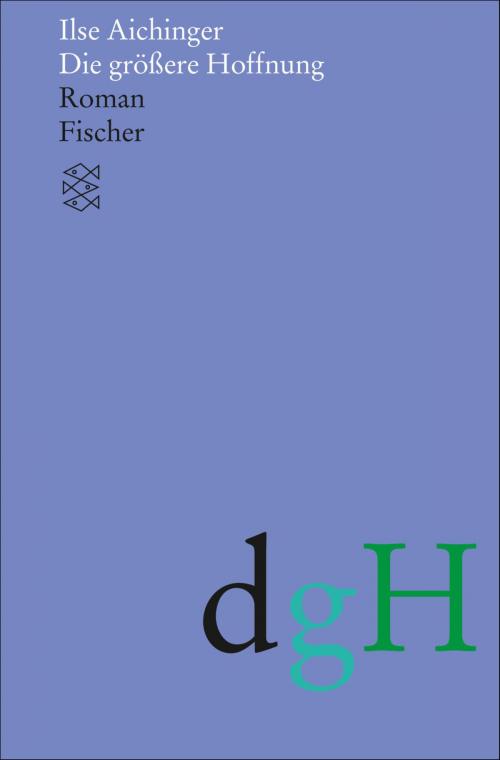Cover of the book Die größere Hoffnung by Ilse Aichinger, FISCHER E-Books