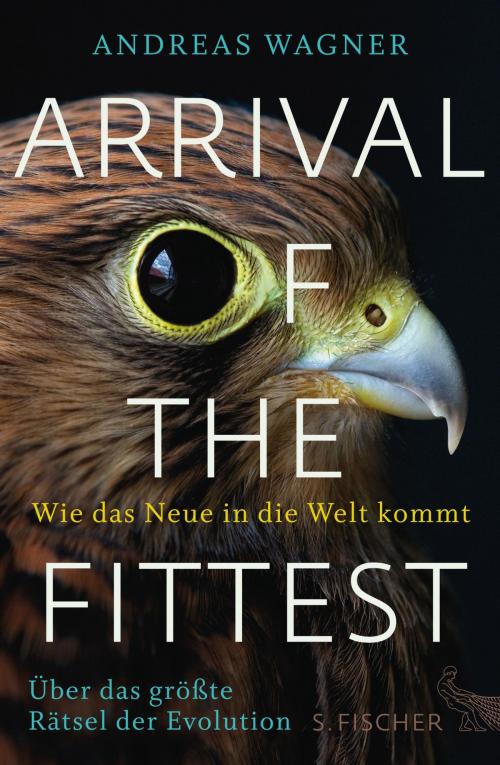 Cover of the book Arrival of the Fittest – Wie das Neue in die Welt kommt by Andreas Wagner, FISCHER E-Books
