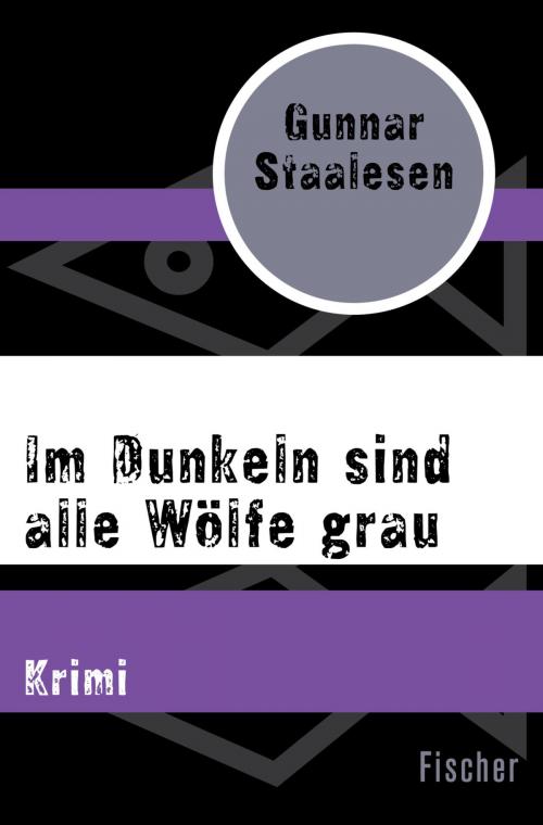 Cover of the book Im Dunkeln sind alle Wölfe grau by Gunnar Staalesen, FISCHER Digital