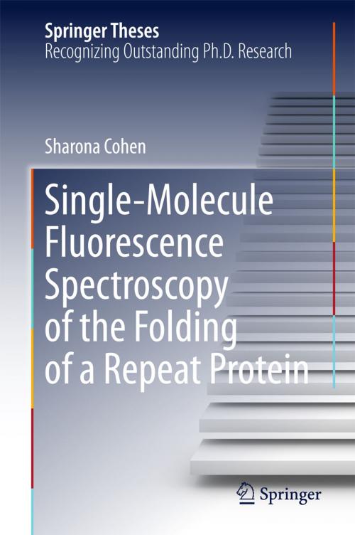 Cover of the book Single-Molecule Fluorescence Spectroscopy of the Folding of a Repeat Protein by Sharona Cohen, Springer International Publishing