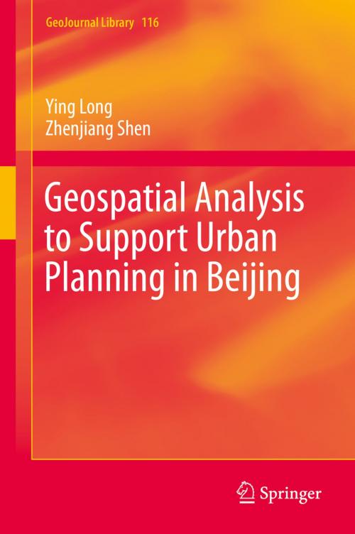 Cover of the book Geospatial Analysis to Support Urban Planning in Beijing by Ying Long, Zhenjiang Shen, Springer International Publishing