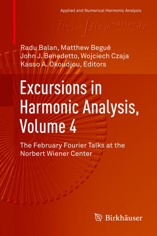 Cover of the book Excursions in Harmonic Analysis, Volume 4 by , Springer International Publishing