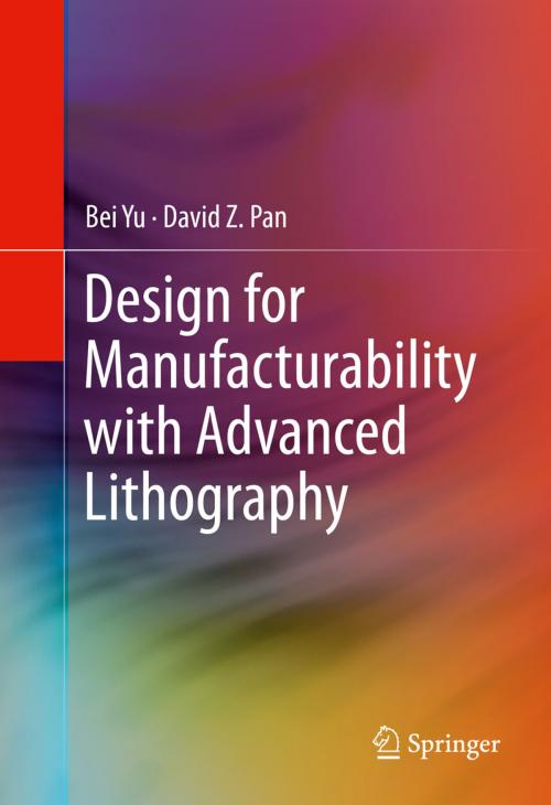 Cover of the book Design for Manufacturability with Advanced Lithography by Bei Yu, David Z. Pan, Springer International Publishing